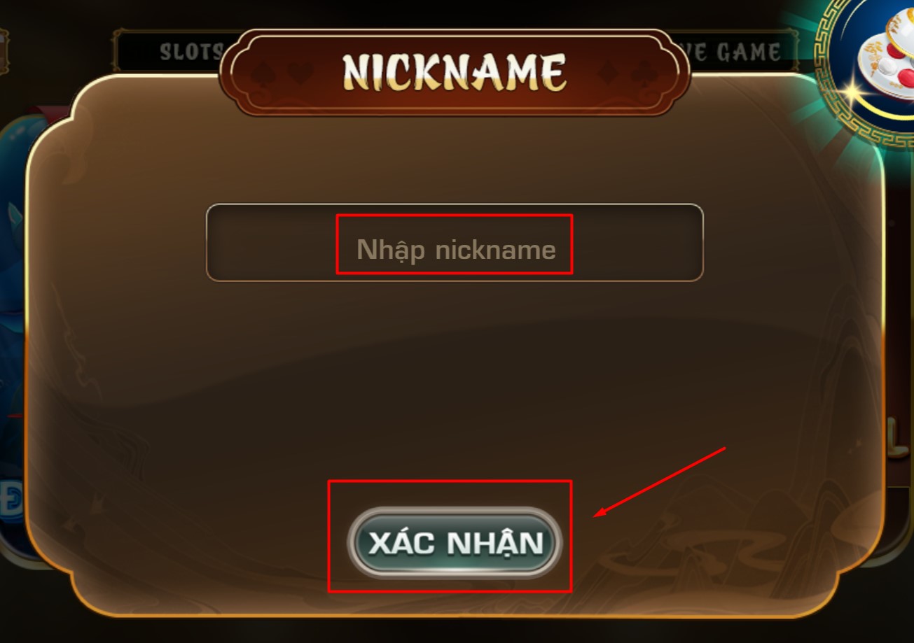 Nhập nickname của bạn và nhấn nút Xác nhận